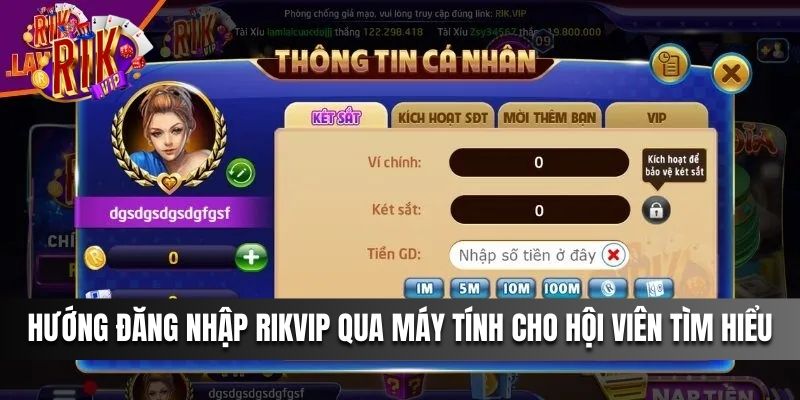 Hướng đăng nhập Rikvip qua máy tính cho hội viên tìm hiểu