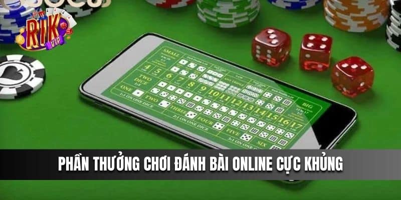 Phần thưởng chơi đánh bài online cực khủng