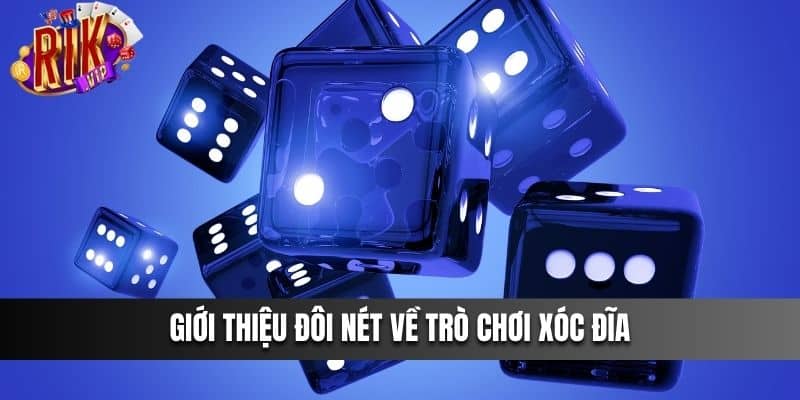 Giới thiệu đôi nét về trò chơi xóc đĩa