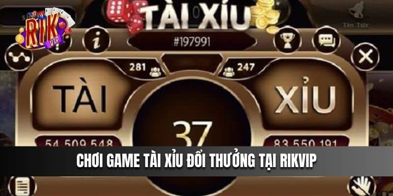 Chơi game tài xỉu đổi thưởng tại Rikvip