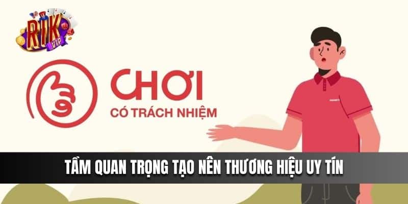 Tầm quan trọng tạo nên thương hiệu uy tín