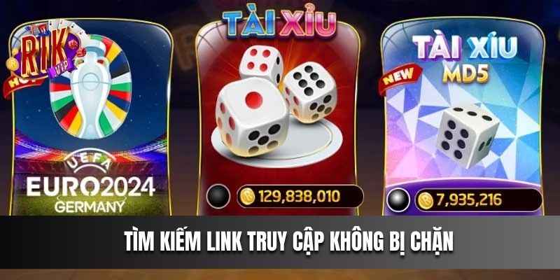 Tìm kiếm link truy cập không bị chặn