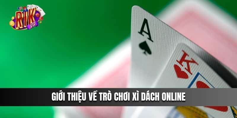 Giới thiệu về trò chơi Xì Dách Online