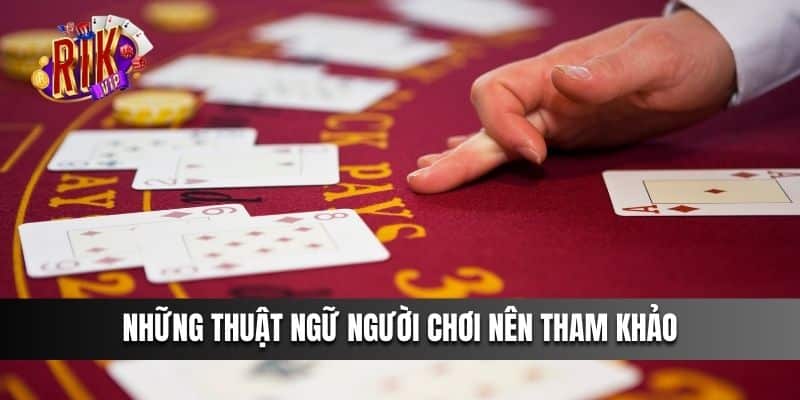 Những thuật ngữ người chơi nên tham khảo